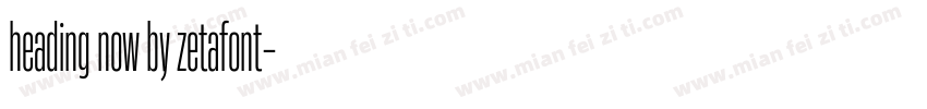 heading now by zetafont字体转换
